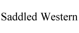 SADDLED WESTERN trademark