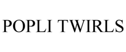 POPLI TWIRLS trademark