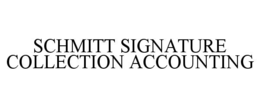 SCHMITT SIGNATURE COLLECTION ACCOUNTING trademark