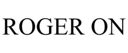 ROGER ON trademark