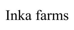 INKA FARMS trademark