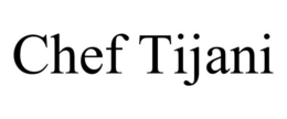 CHEF TIJANI trademark