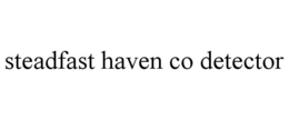 STEADFAST HAVEN CO DETECTOR trademark