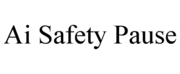 AI SAFETY PAUSE trademark