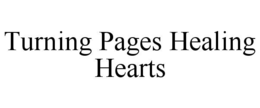 TURNING PAGES HEALING HEARTS trademark