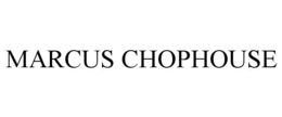 MARCUS CHOPHOUSE trademark
