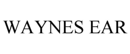 WAYNES EAR trademark