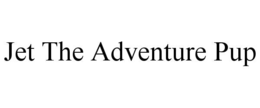 JET THE ADVENTURE PUP trademark