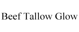 BEEF TALLOW GLOW trademark