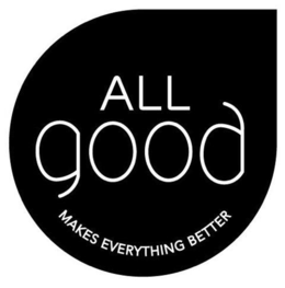 ALL GOOD MAKES EVERYTHING BETTER trademark