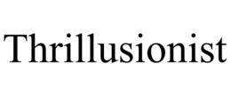 THRILLUSIONIST trademark