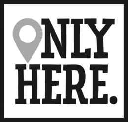 ONLY HERE. trademark