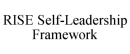 RISE SELF-LEADERSHIP FRAMEWORK trademark