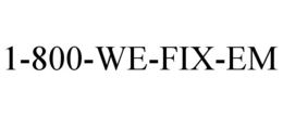 1-800-WE-FIX-EM trademark