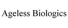 AGELESS BIOLOGICS trademark
