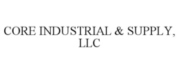 CORE INDUSTRIAL & SUPPLY, LLC trademark