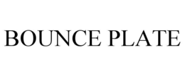 BOUNCE PLATE trademark