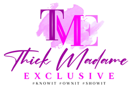 TME THICK MADAME EXCLUSIVE #KNOW IT #OWNIT #SHOWIT trademark