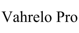 VAHRELO PRO trademark