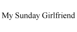 MY SUNDAY GIRLFRIEND trademark