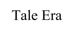 TALE ERA trademark