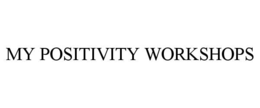 MY POSITIVITY WORKSHOPS trademark