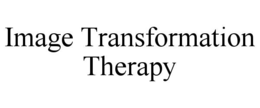 IMAGE TRANSFORMATION THERAPY trademark
