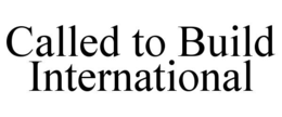 CALLED TO BUILD INTERNATIONAL trademark