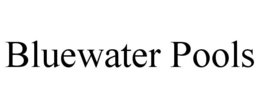BLUEWATER POOLS trademark