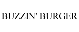 BUZZIN' BURGER trademark