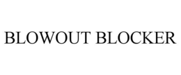 BLOWOUT BLOCKER trademark