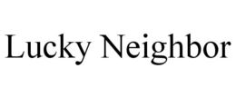 LUCKY NEIGHBOR trademark