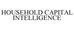 HOUSEHOLD CAPITAL INTELLIGENCE trademark