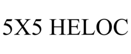 5X5 HELOC trademark