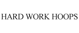HARD WORK HOOPS trademark