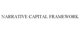 NARRATIVE CAPITAL FRAMEWORK trademark
