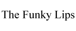 THE FUNKY LIPS trademark