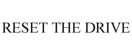 RESET THE DRIVE trademark