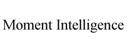 MOMENT INTELLIGENCE trademark