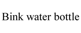 BINK WATER BOTTLE trademark
