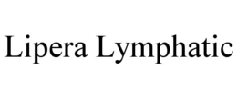 LIPERA LYMPHATIC trademark