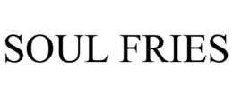 SOUL FRIES trademark