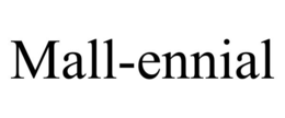 MALL-ENNIAL trademark
