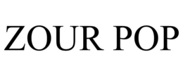 ZOUR POP trademark