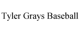 TYLER GRAYS BASEBALL trademark