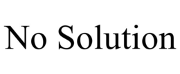NO SOLUTION trademark