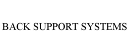 BACK SUPPORT SYSTEMS trademark