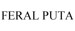 FERAL PUTA trademark