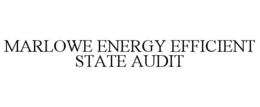 MARLOWE ENERGY EFFICIENT STATE AUDIT trademark
