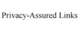 PRIVACY-ASSURED LINKS trademark